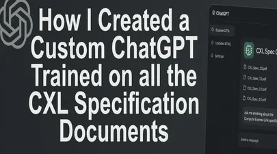 How I Created a Custom ChatGPT Trained on the CXL Specification Documents