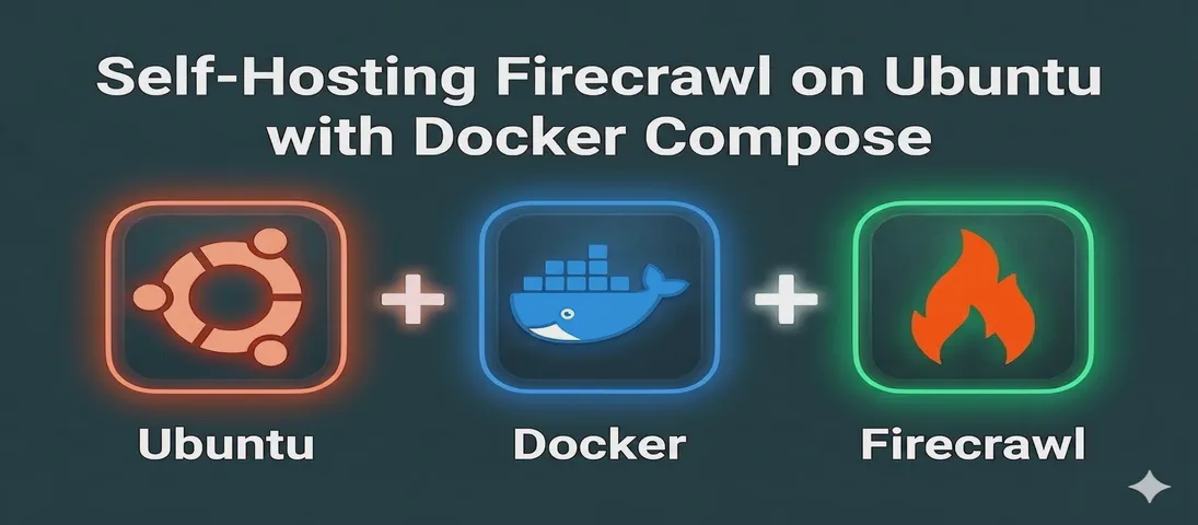 Self-Hosting Firecrawl on Ubuntu 25.04 with Docker Compose